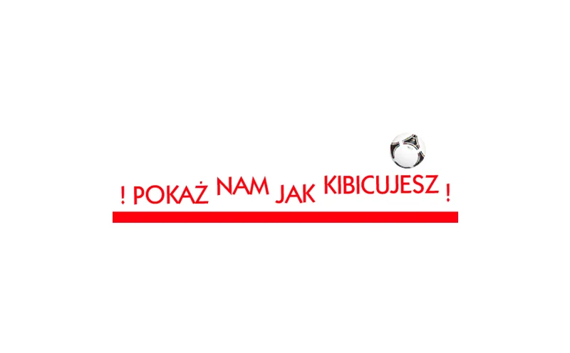 POKAŻ NAM JAK KIBICUJESZ!