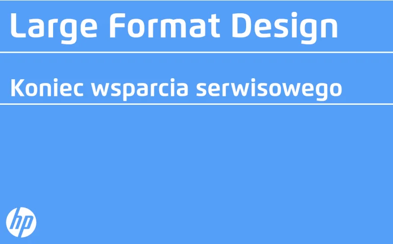 Koniec wsparcia serwisowego dla ploterów HP DesignJet - co to oznacza dla użytkowników?